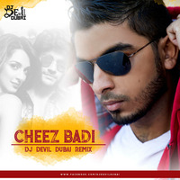 Machine - Cheez Badi Hai (Remix) - DJ Devil Dubai by DJDevilDubai