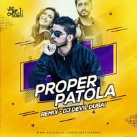 Proper Patola (Remix) - DJ Devil Dubai by DJDevilDubai