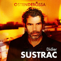 Didier Sustrac - Ostende by Your Label