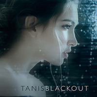 Tanis - Blackout by Your Label