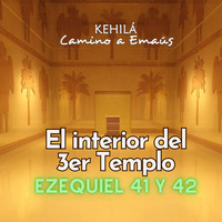Ezequiel 41 y 42 | El interior del 3er Templo by Kehila Camino a Emaus
