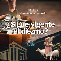 201. ¿Sigue vigente el diezmo? | Respuestas en la Biblia by Kehila Camino a Emaus