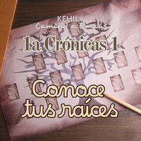 1a Crónicas 1 | Conoce tus raices (Introducción al libro) by Kehila Camino a Emaus