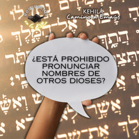 225. ¿Está prohibido pronunciar nombres de otros dioses? | Respuestas en la Biblia by Kehila Camino a Emaus