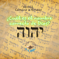 227. ¿Cuál es el nombre correcto de Dios? | Respuestas en la Biblia by Kehila Camino a Emaus