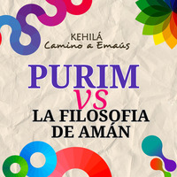 Purim vs La filosofía de Amán y Amalek By Omar Morado KCE by Kehila Camino a Emaus
