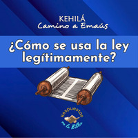 236. ¿Cómo se usa la ley legítimamente? | Respuestas en la Biblia by Kehila Camino a Emaus
