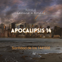 Apocalipsis 14 | La santidad de los 144,000 by Kehila Camino a Emaus