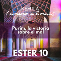 ESTER 9 y 10 | Purim la victoria del bien sobre el mal by Kehila Camino a Emaus