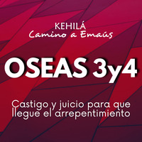 Oseas 3 y 4 | Castigo y juicio para que llegue el arrepentimiento by Kehila Camino a Emaus