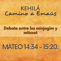 Mateo 14:34-15:20 | Debate entre los Minjamin y Mitzvot by Kehila Camino a Emaus
