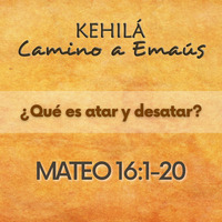 Mateo 16:1-20 |  ¿Qué es atar y desatar? by Kehila Camino a Emaus