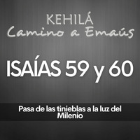 Isaías 59 y 60 | Pasa de las tinieblas a la luz del Milenio by Kehila Camino a Emaus