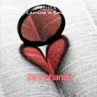 2a Juan (Yohanan) | Vive en amor pero en la verdad by Kehila Camino a Emaus