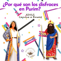 145 ¿Por qué los disfraces en Purim? | Respuestas en la Biblia by Kehila Camino a Emaus