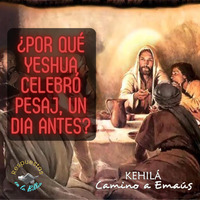 151 ¿Por qué Yeshua celebró la fiesta de Pesaj un día antes? | Respuestas en la Biblia by Kehila Camino a Emaus