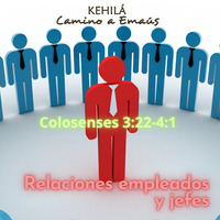 Colosenses 3:22-25 | Relaciones entre empleados y jefes by Kehila Camino a Emaus