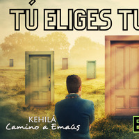 Ezequiel 18 | ¡Tú escoges tu destino! by Kehila Camino a Emaus