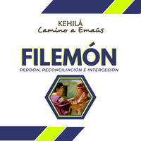 Filemón 1 | Perdón, reconciliación e intercesión. by Kehila Camino a Emaus