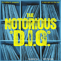 NOTORIOUS D.I.G. by DJ Fattie B by DJ Fattie B