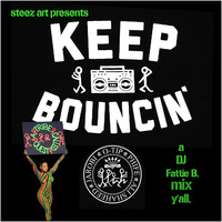 KEEP BOUNCIN'  (A tribute to A Tribe Called Quest)  by DJ Fattie B by DJ Fattie B