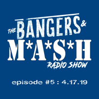 BANGERS &amp; MASH  EPISODE 5  -  4.17.19 by DJ Fattie B