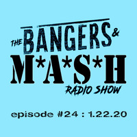 BANGERS &amp; MASH  -  EPISODE 24 - 1.22.20 by DJ Fattie B