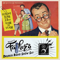 FATHER'S DAY SET  -  6.21.2020 by DJ Fattie B