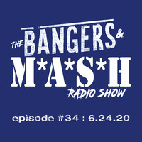 BANGERS &amp; MASH - EPISODE 34 - 6.24.20 by DJ Fattie B
