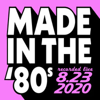 MADE IN THE '80s  :::  A REFIXED MIXTAPE SET  Recorded Live on  8.23.20 by DJ Fattie B