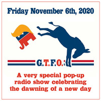 GTFO : A RADIO SHOW DEDICATED TO DONNIE'S GOODBYE  11.6.2020 by DJ Fattie B