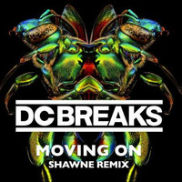 DC Breaks - Moving On (Shawne Remix) by Shawne