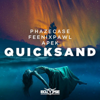 Feenixpawl & APEK - Quicksand (PhazeCase Remix) by PhazeCase