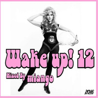 WAKE UP 12 by Pascal Guinard AKA m!ango