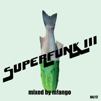 SUPERFUNK III by Pascal Guinard AKA m!ango
