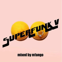 SUPERFUNK V by Pascal Guinard AKA m!ango