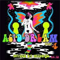 ACID DREAM Pt4 by Pascal Guinard AKA m!ango