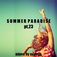 SUMMER PARADISE Pt 23 by Pascal Guinard AKA m!ango