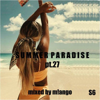SUMMER PARADISE Pt 27 by Pascal Guinard AKA m!ango