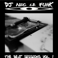 Nic le Funk - The Beat Sessions Vol. 1 - Out now by Nic le Funk -The Beat Sessions Vol. 1 - Out now