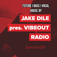 JAKE DILE - VIBEOUT RADIO Live #26 (Live @ Jam Dancebase) by Jake Dile