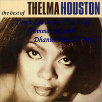 Thelma Houston - Don't Leave Me This Way (Tommer Mizrahi Dhaniel Fan UP Mix) by DJ DHANIEL FAN