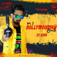 Bollywoodyan Beats Vol 3 - Dj Ayan