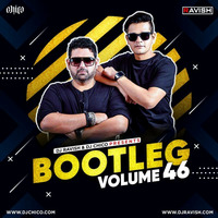Bootleg Vol. 46 - DJ Ravish &amp; DJ Chico