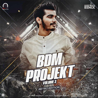 BDM Projekt Vol.3 (Retro Edition) - Sanket Koli Remix