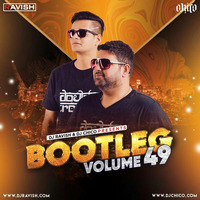 Bootleg Vol. 49 - DJ Ravish &amp; DJ Chico