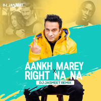 Aankh Marey (Simmba X Right Na Na - DJ Jasmeet Remix by Bollywood Remix Factory.co.in