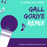 Gall Goriye (Remix) - Dj Aniket &amp; Dj Vishal by Bollywood Remix Factory.co.in