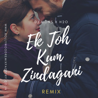 Ek Toh Kum Zindagani (Remix) - Dj Mons X H2O by Bollywood Remix Factory.co.in