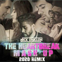 The Heartbreak Mash Up 2020 Remix - DJ Nick Dhillon by Bollywood Remix Factory.co.in
